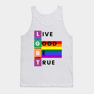 LGBT, live good be true, I choose love Tank Top